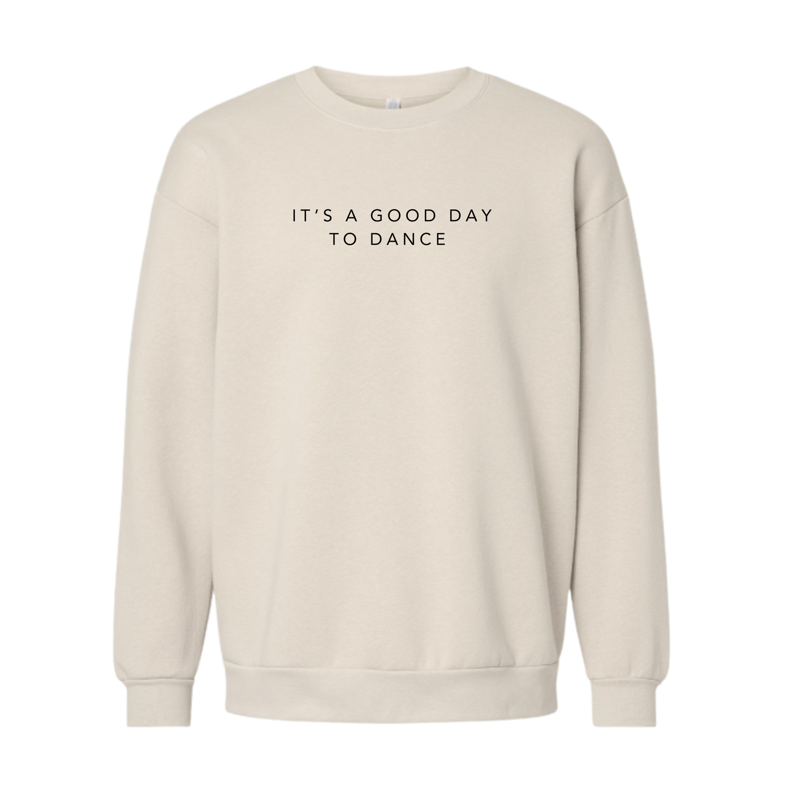 It's A Good Day To Dance Crewneck