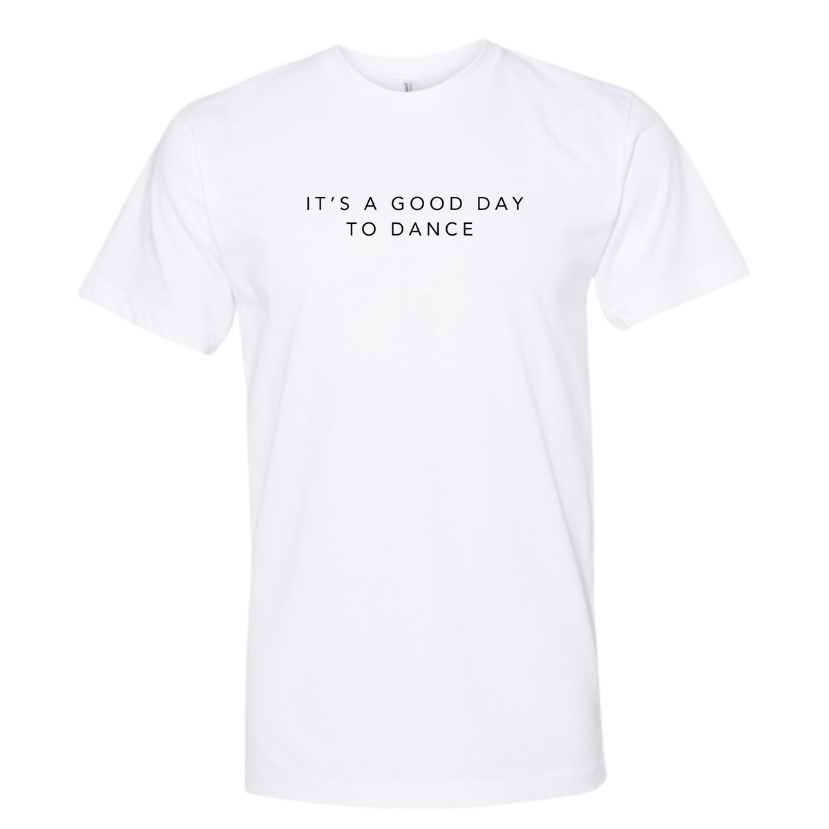 It's A Good Day To Dance Tee