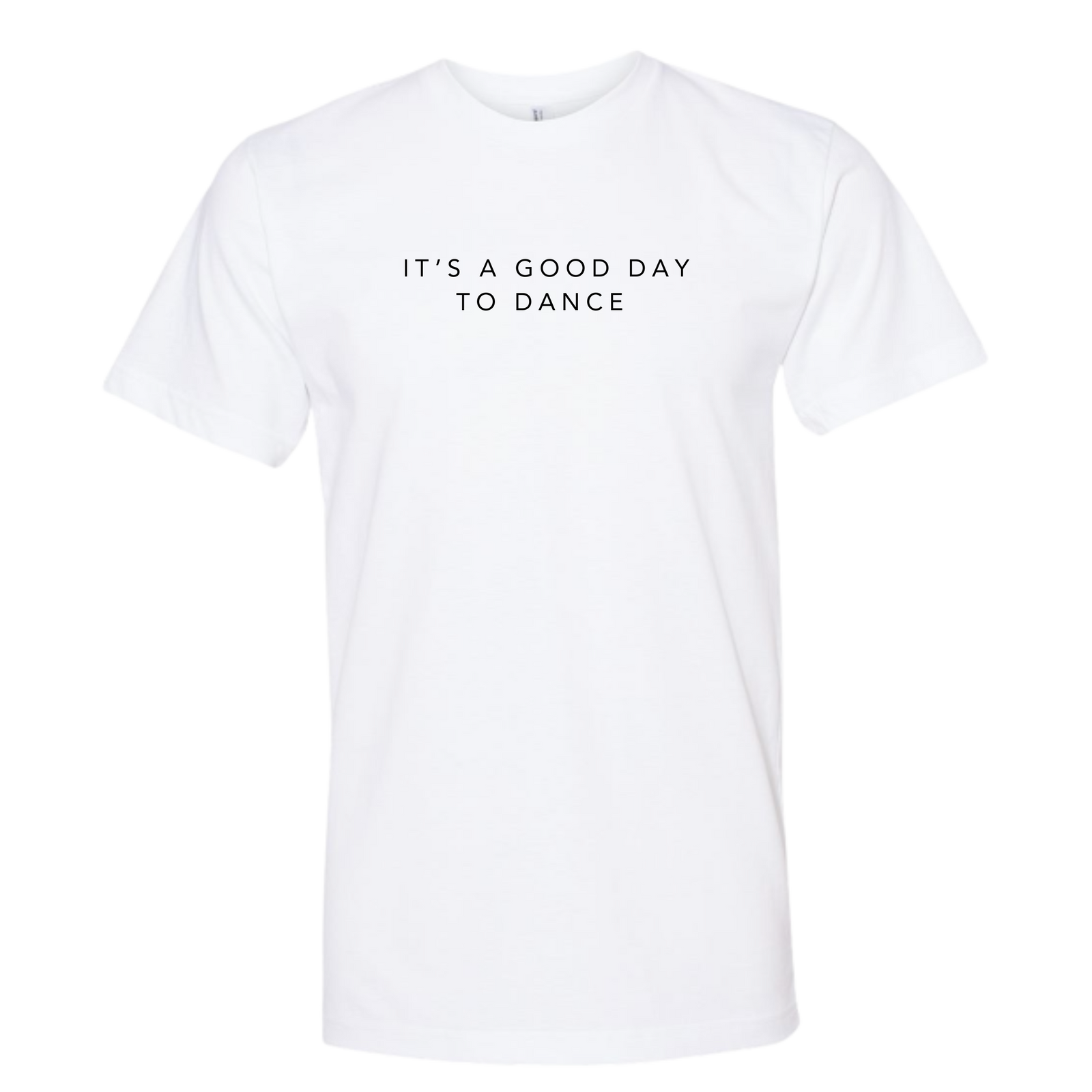 It's A Good Day To Dance Tee