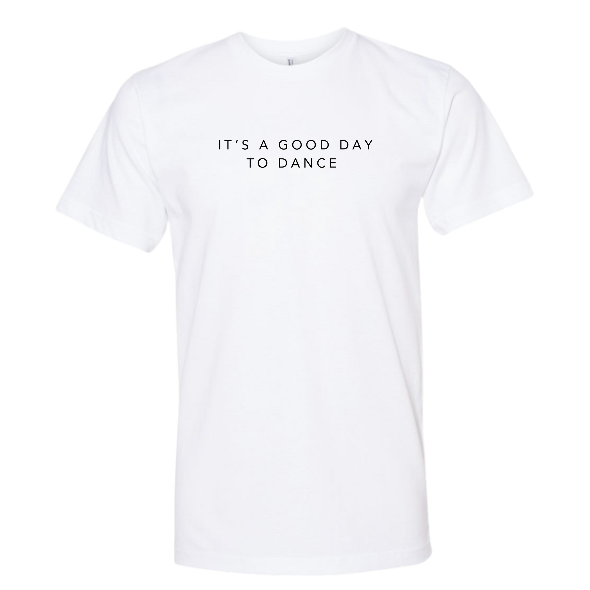 It's A Good Day To Dance Tee