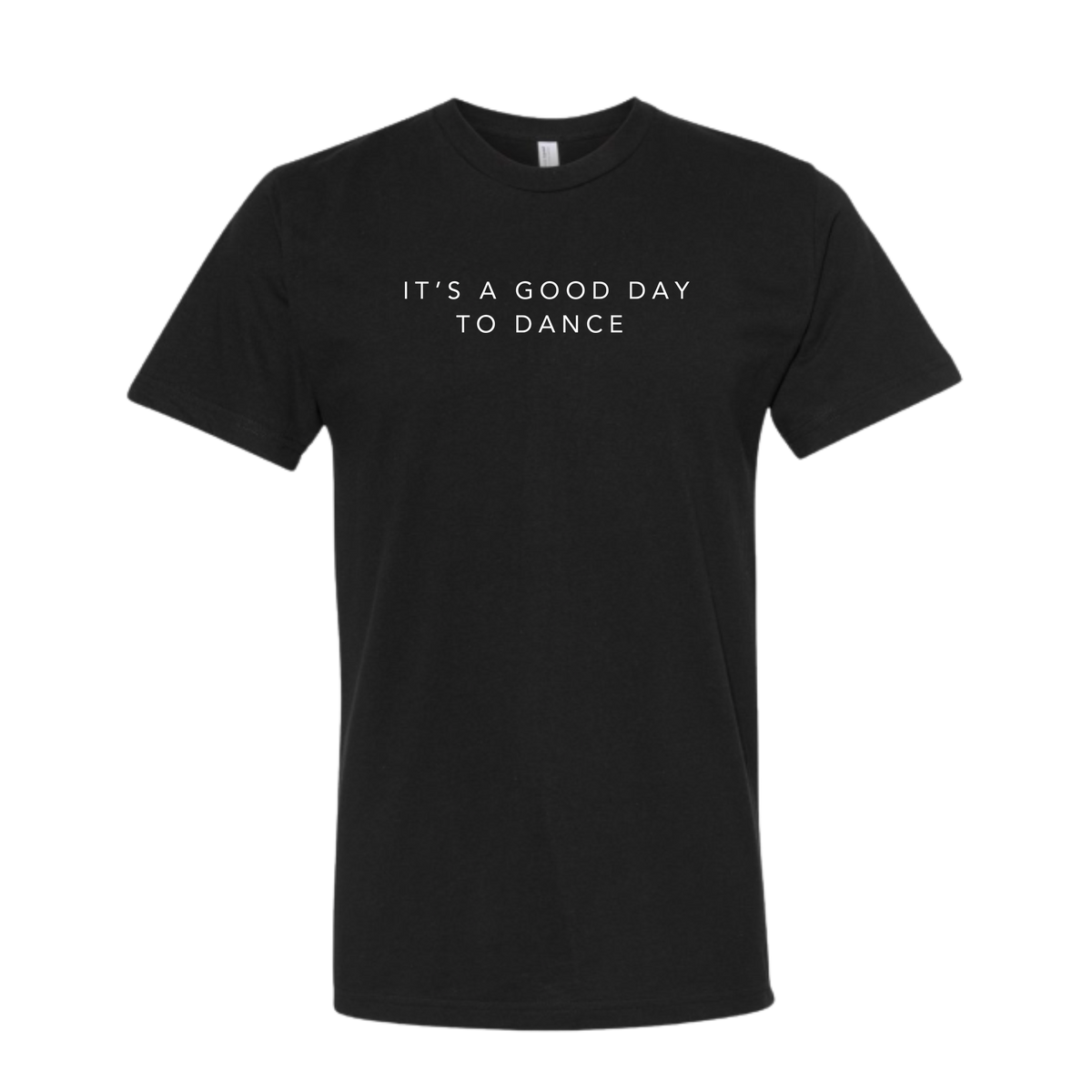 It's A Good Day To Dance Tee