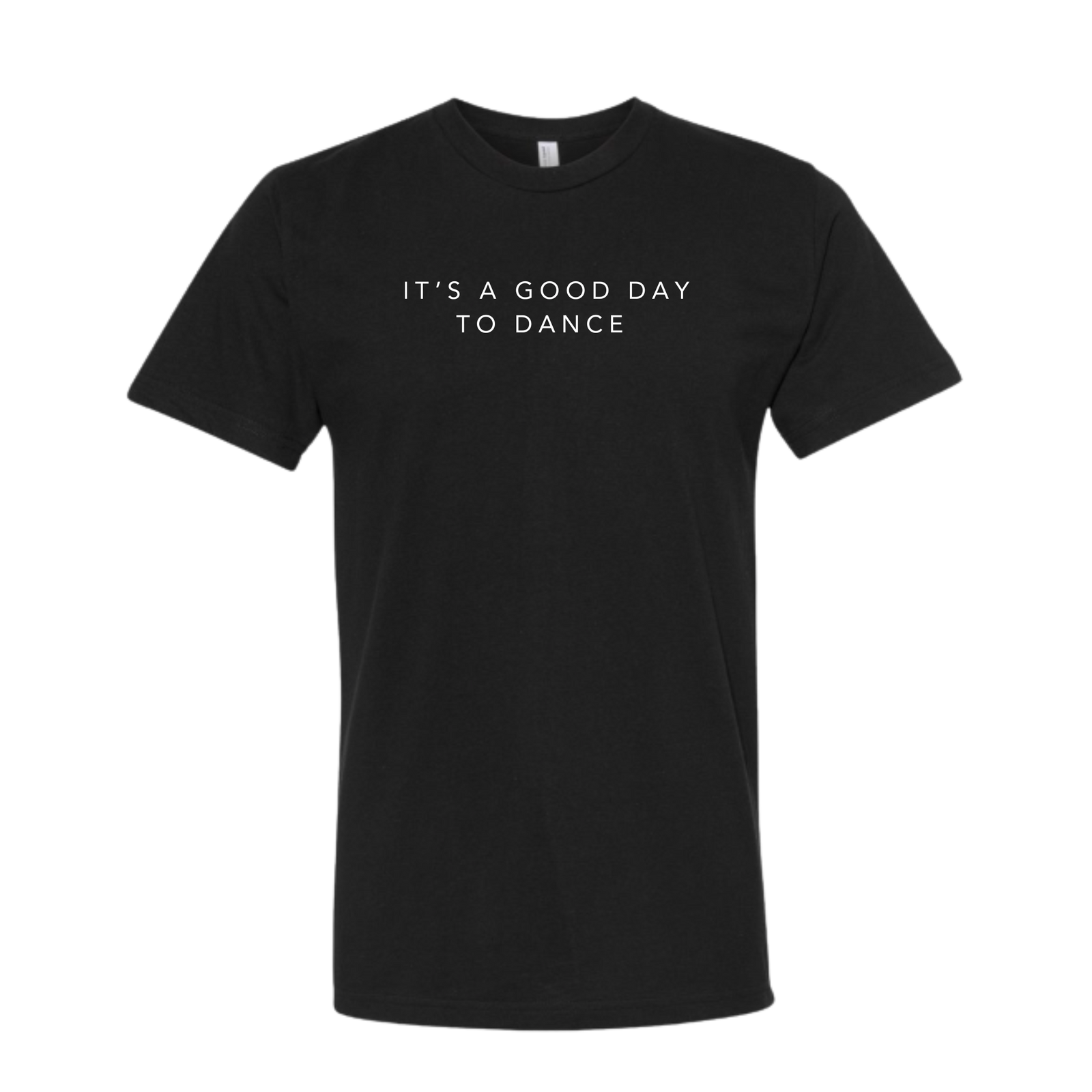 It's A Good Day To Dance Tee
