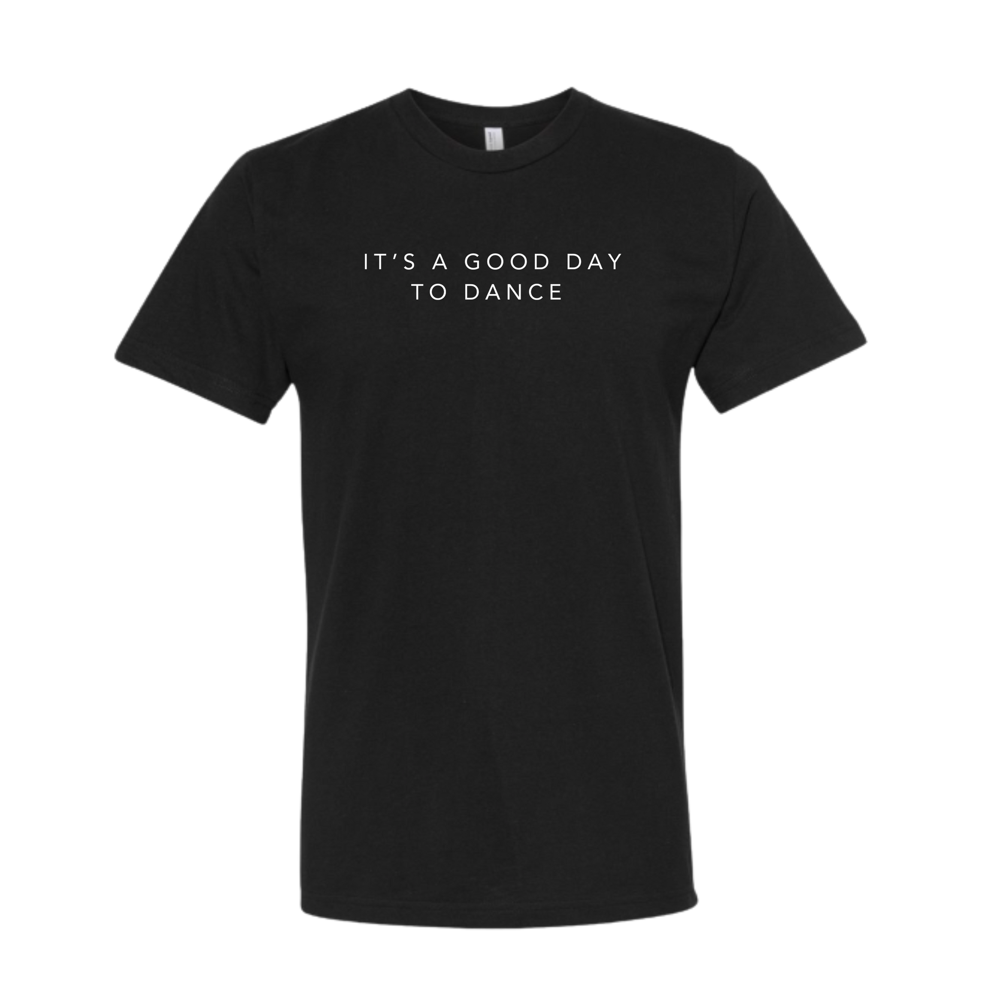 It's A Good Day To Dance Tee